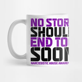 No Story Should End Too Soon Narcissistic Abuse Awareness Mug